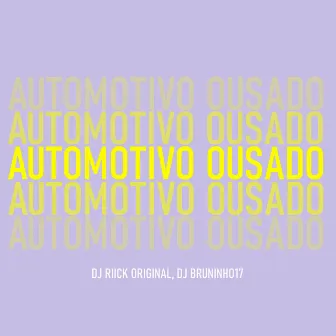 Automotivo Ousado by DJ RIICK ORIGINAL