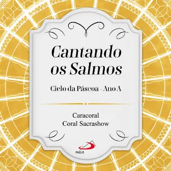 Cantando os Salmos (Ciclo da Páscoa Ano A) by Caracoral