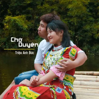 Chờ Duyên by Triệu Anh Đức