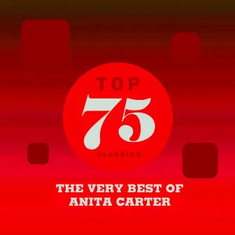 Top 75 Classics - The Very Best of Anita Carter by Anita Carter