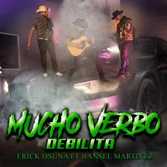 Mucho Verbo Debilita by Erick Osuna