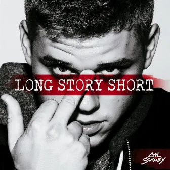 Long Story Short by Cal Scruby