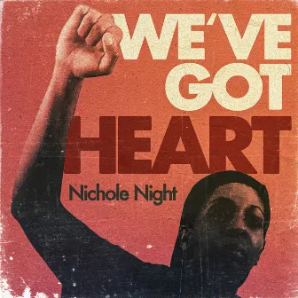 We've Got Heart by Nichole Night