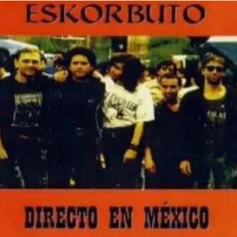 Directo en México (En Vivo) by Eskorbuto