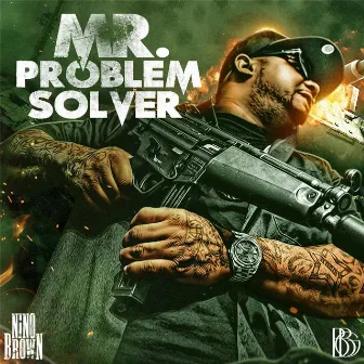 Mr. Problem Solver by Nino Brown