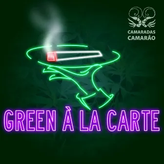 Green à La Carte by Camaradas Camarão