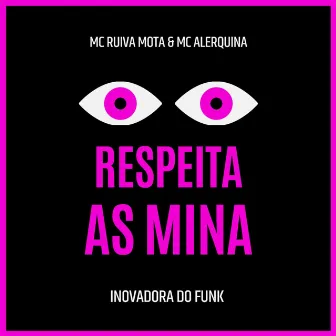 Respeita as Mina by MC Alerquina