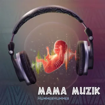 Mama Muzik by hummerhummer