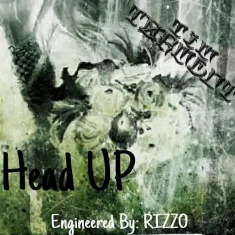 Head UP by Tim Torment