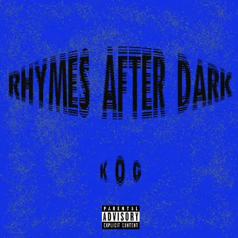 Rhymes After Dark by K.O.G