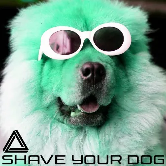 Shave Your Dog by TriMangl'd