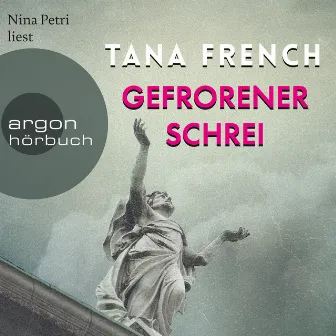 Gefrorener Schrei (Gekürzte Lesung) by Tana French