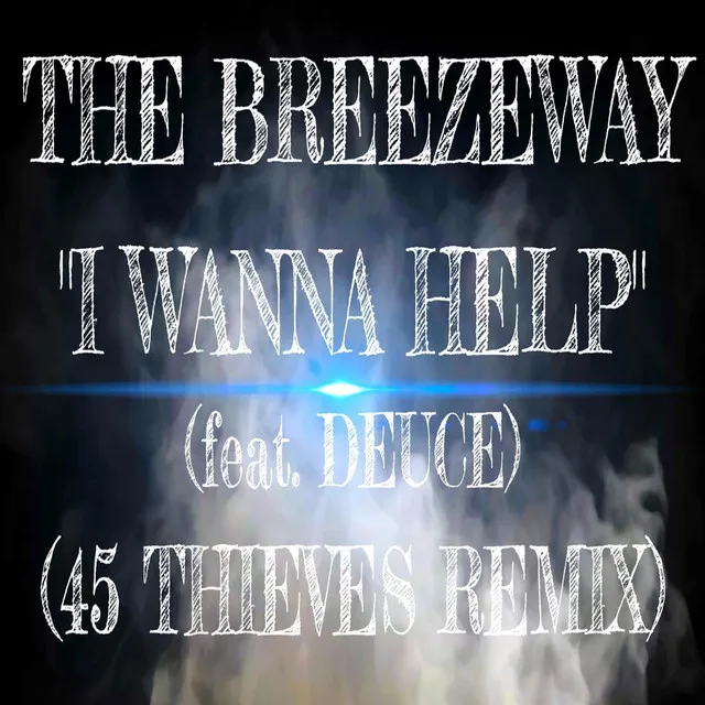 I Wanna Help (45 Thieves Remix)