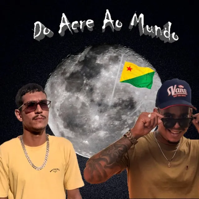 Do Acre ao Mundo - Trap