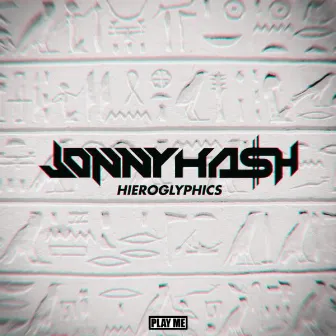 Hieroglyphics by Jonny Ha$h