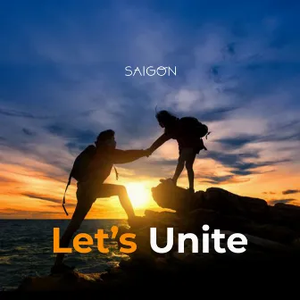 Let's Unite by Saigon