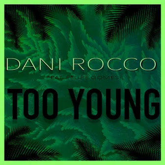 Too Young by Dani Rocco