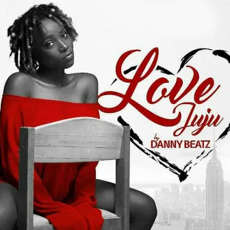 Love Juju by Danny Beatz