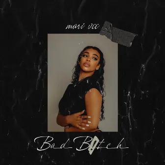 Bad Bitch by Mari Vee