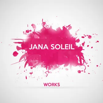 Jana Soleil Works by Jana Soleil