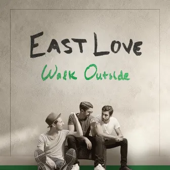 Walk Outside by East Love