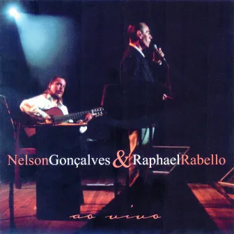 Nelson Gonçalves & Raphael Rabello Ao Vivo - A Voz E O Violão by Nelson Gonçalves