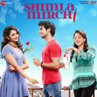 Shimla Mirch (Original Motion Picture Soundtrack) by Meet Bros Anjjan