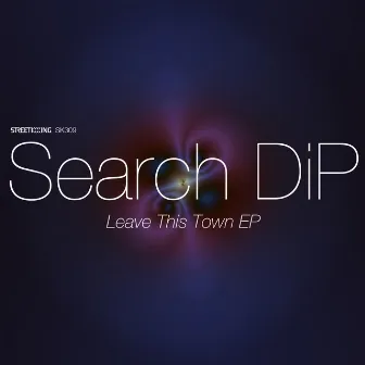 Leaving This Town EP by Search DiP