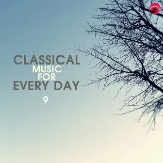 Classical Music For Every Day 9 by Daily Classic