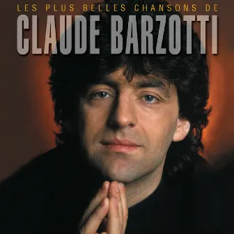 Les plus belles chansons de Claude Barzotti by Claude Barzotti