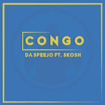 Congo (feat. Skosh) by Da Speejo