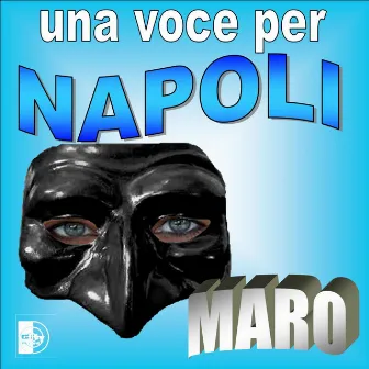 Una voce per napoli by Maro