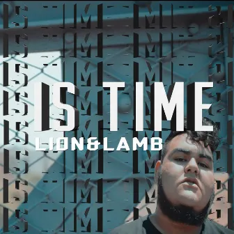 Is Time by Lion&Lamb