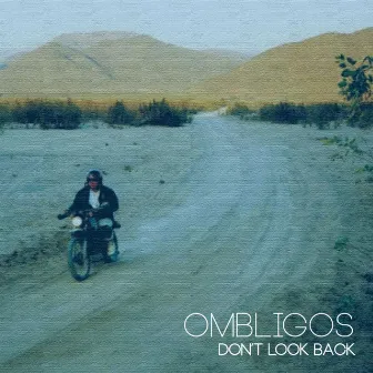 Don't Look Back by Ombligos