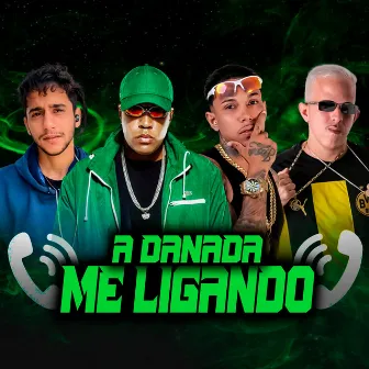 A Danada Me Ligando by MC BDR