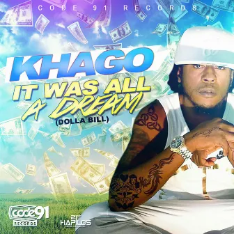 It Was All a Dream (Dolla Bill) - Single by Khago