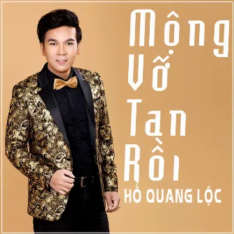 Mộng Vỡ Tan Rồi by Hồ Quang Lộc