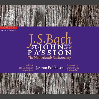 Bach: St. John Passion, BWV 245 by Jos van Veldhoven