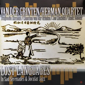 Van der Grinten/Herman Quartet: Lost Languages in Sad Serenades & Jocular Jazz by Maarten van der Grinten