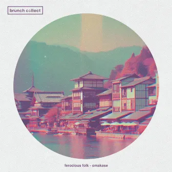 Omakase by Ferocious Folk