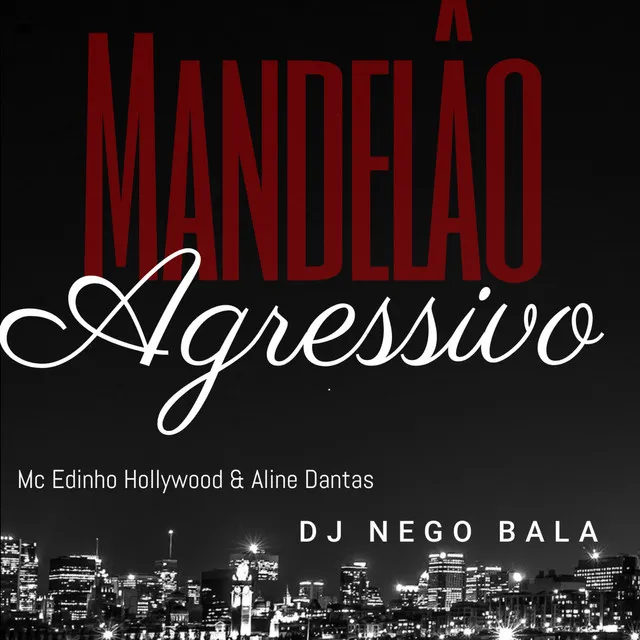 Mandelâo Agressivo