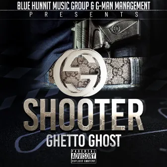 SHOOTER by Ghetto Ghost