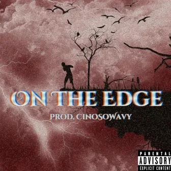 On The Edge by CinoSoWavy