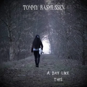 A Day Like This by Tommy Rasmussen