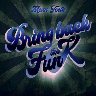 Bring Back The Funk LP - Part 2 by Mean Teeth