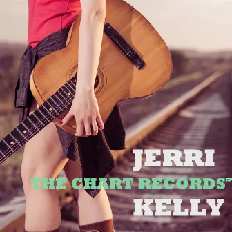 The Chart Records EP by Jerri Kelly