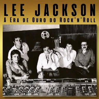 A Era De Ouro Do Rock 'N' Roll by Lee Jackson