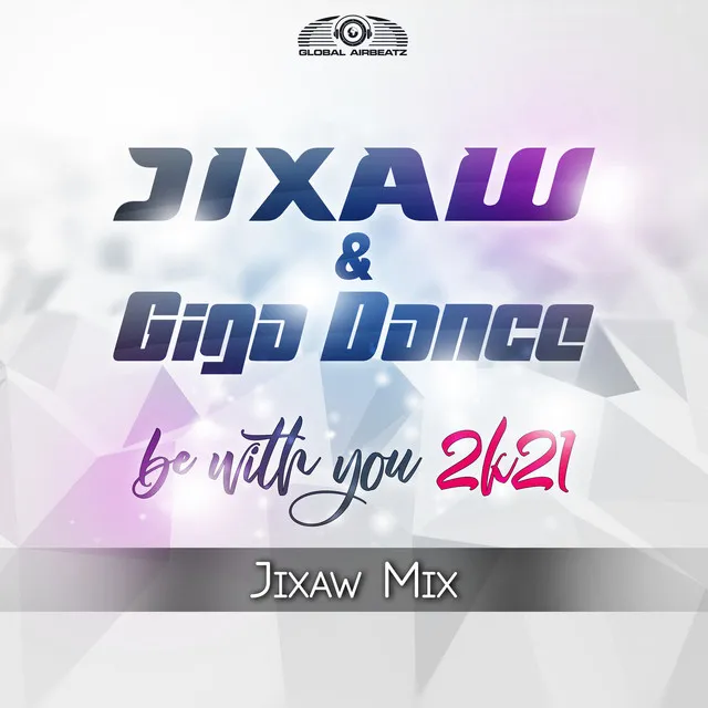 Be With You 2k21 - Jixaw Mix