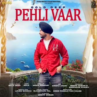 Pehli Vaar by Gold Deep