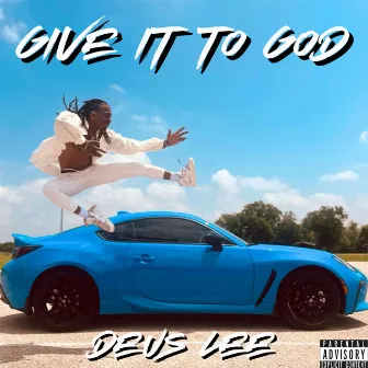 Give It To God by Deus Lee